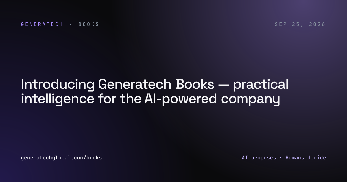 Introducing Generatech Books — practical intelligence for the AI-powered company